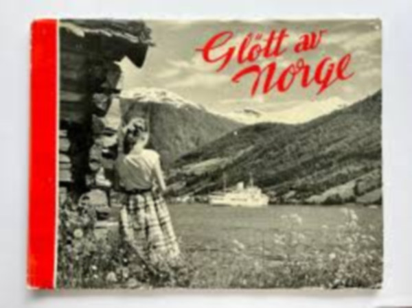 Damm Arne (red.) - Glott av Norge - Glimpses of Norway - Coups d'Oeil sur la Norvege - Bilder aus Norwegen: Et Dikt i Bilder