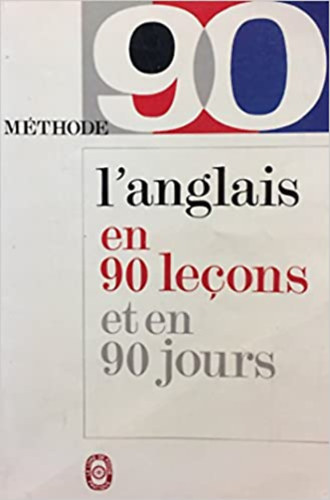 Michel Savio, Michel Marcheteau, Jean-Pierre Berman - L'anglais en 90 lecons et en 90 jours