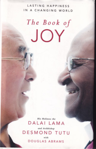 Dalai Lama, Desmond Tutu, Douglas Abrams - The book of JOY