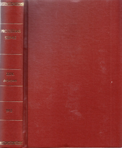 Szőts Farkas (szerk.) - Protestáns Szemle XXIV. évfolyam 1912