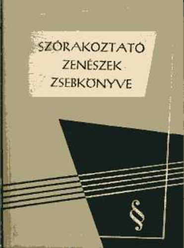 Nyry Lszl Dr. (szerk.) - Szrakoztat zenszek zsebknyve