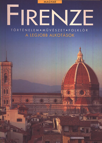 Riccardo Nesti - A m�v�szet v�rosai: Firenze (T�rt�nelem, m�v�szet, folkl�r)