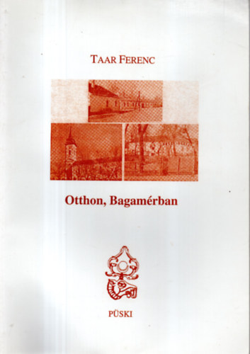 Taar Ferenc - Otthon, Bagam�rban