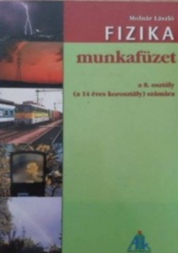 Molnár László - Fizika munkafüzet 8. o.