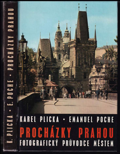 Karel Plicka, Emanuel Poche - Prohzky Prahou - Fotograficky pruvodce mestem