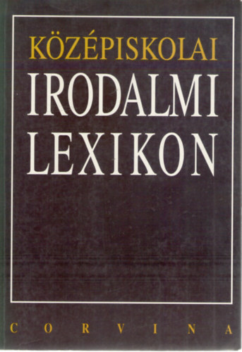 Kelecsnyi Lszl Zoltn, Smegin dr. Tth Piroska, Farkasn Juhsz Krisztina, Feny D. Gyrgy - Kzpiskolai Irodalmi Lexikon