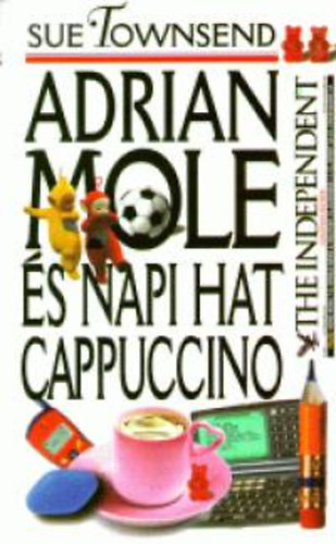 Sue Townsend - Adrian Mole �s napi hat cappuccino