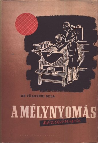 T�lgyesi B�la Dr. - A m�lynyom�s k�zik�nyve