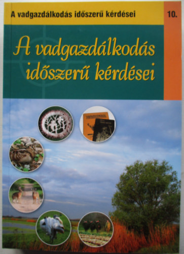 dr. Nagy Emil, Br Gabriella - A vadgazdlkods idszer krdsei 10.