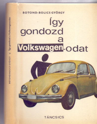 Botond-Bolics Gy�rgy - �gy gondozd a Volkswagenodat (266 �br�val)