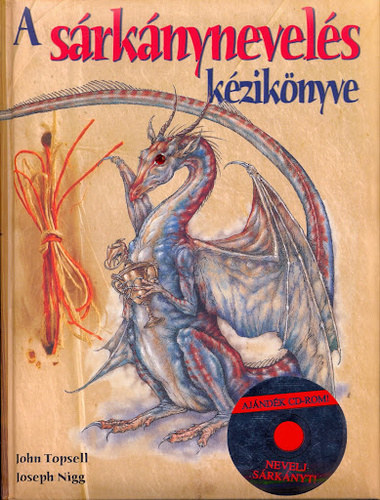 Topsell, John- Nigg, Joseph - A s�rk�nynevel�s k�zik�nyve (CD mell�klettel)