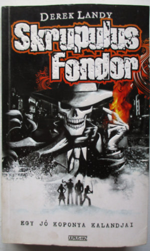 Derek Landy - Skrupulus Fondor - Egy j koponya kalandjai
