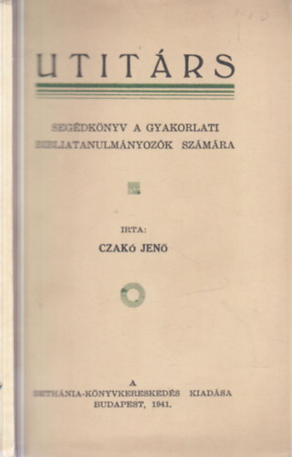 Czakó Jenő - Utitárs - segédkönyv a gyakorlati bibliatanulmányozók számára