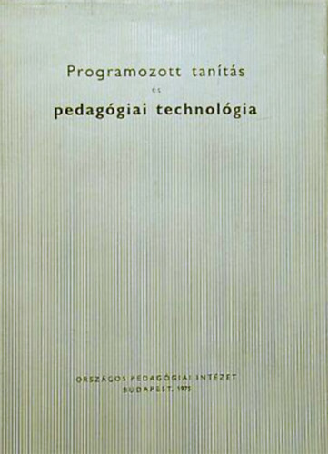 Gecs Ervin - Gyaraki F. Frigyes (szerk.) - Programozott tants s pedaggiai technolgia