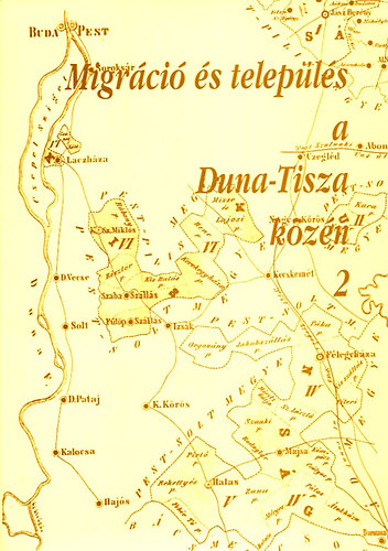 Juhsz Antal (Szerk.) - Migrci s telepls a Duna-Tisza kzn 2. (dediklt)