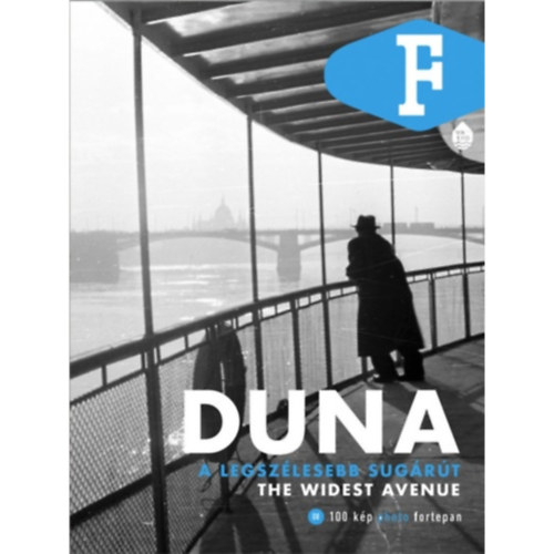 Leg�t Tibor (szerk.) . S�ndor D�vid (szerk.) - Duna - A legsz�lesebb sug�r�t - The Widest Avenue
