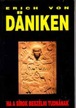 Erich von Dniken - Ha a srok beszlni tudnnak