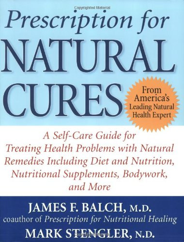 James Balch, Mark Stengler - Prescription for Natural Cures: A Self-Care Guide... - Termszetes gygymdok - angol