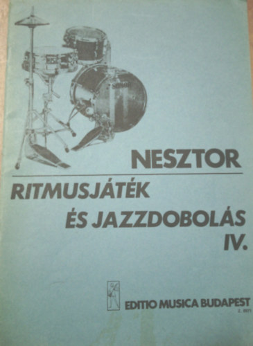 Nesztor Iv�n (�ssze�ll.) - Ritmusj�t�k �s jazzdobol�s IV. (Z. 8971)