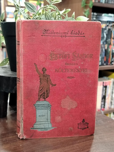Pet�fi S�ndor - Pet�fi S�ndor �sszes k�ltem�nyei (Athenaeum-kiad�s, harmadik n�pies kiad�s)