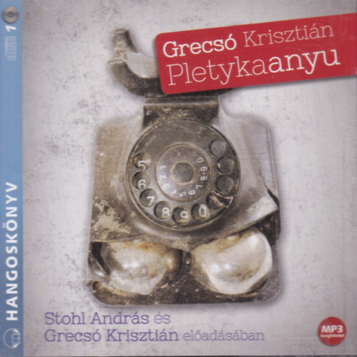 Grecsó Krisztián - Pletykaanyu (Hangoskönyv)