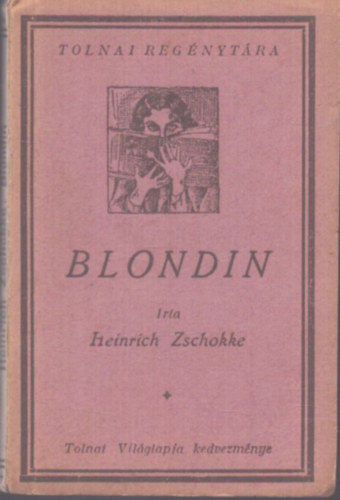 Heinrich Zschokke - Blondin (Tolnai Regénytára)