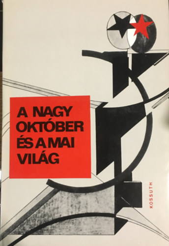 Szab Jzsef, Gyri Imre - A Nagy Oktber s a mai vilg