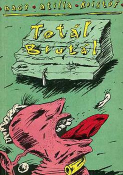 Nagy Atilla Krist�f - Tot�l Brut�l 1989