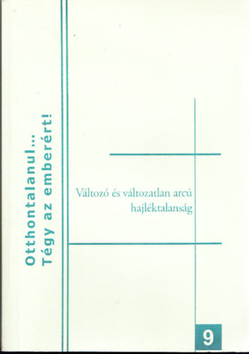 Gyri Pter (szerk.), Vida Judith (szerk.) - Otthontalanul... Tgy az emberrt! : Vltoz s vltozatlan arc hajlktalansg