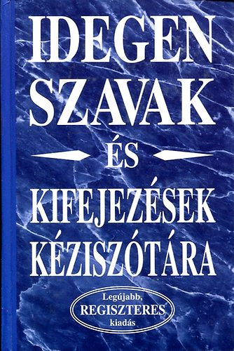 Bk Gerzson- Csiffry Tams - Idegen szavak s kifejezsek kzisztra (regiszteres kiads)