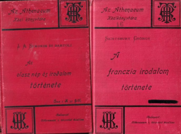 J.A. Symonds s Bartoli, Saintsbury Gyrgy - Az olasz np s irodalom trtnete + A franczia irodalom trtnete (2 db)