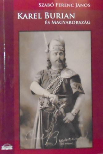Szab Ferenc Jnos - Karel Burian s Magyarorszg