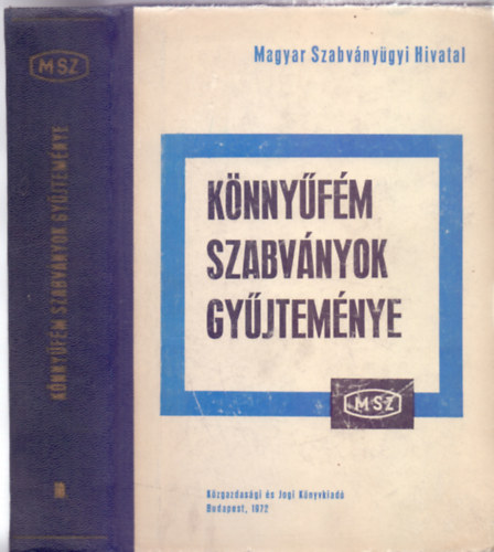 Garay L�szl� - Koltai Rezs� - Kondoray Egon (szerk.) - K�nny�f�m szabv�nyok gy�jtem�nye (4., �tdolgozott kiad�s - MSZ Szabv�nygy�jtem�nyek 10.)