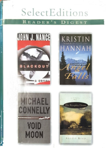 Kristin Hannah, John J. Nance, Michael Connelly, Arliss Ryan - Reader's Digest Selecteditions: Blackout - Angels Falls - Void Moon - The kingsley House