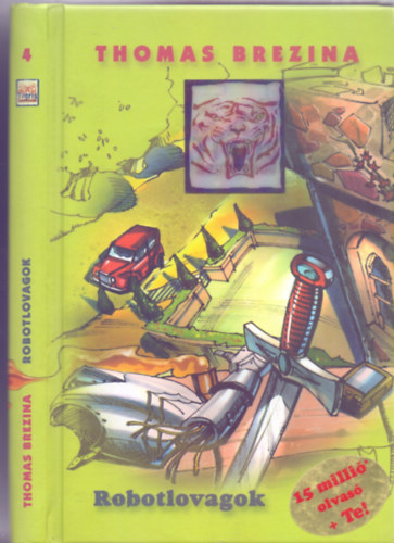 Thomas Brezina - Robotlovagok (Tigris Kommand� - 4. sz�m� k�ldet�s)