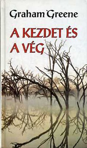 Graham Greene - A kezdet �s a v�g