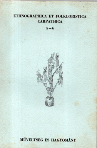 Ujvry Zoltn - Ethnographica et folkloristica Carpathica 5-6