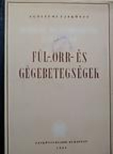 Lihacsev; Preobrazsenszkij; Tyomkin - F�l-, orr- �s g�gebetegs�gek