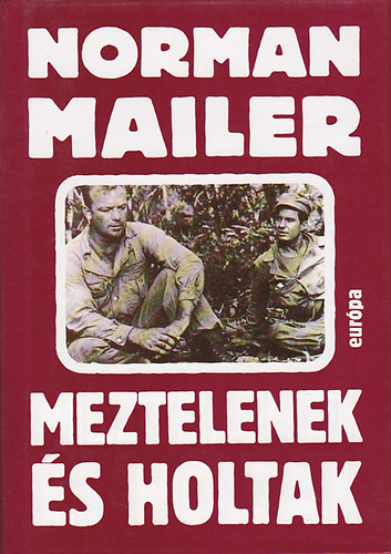 Norman Mailer - Meztelenek s holtak