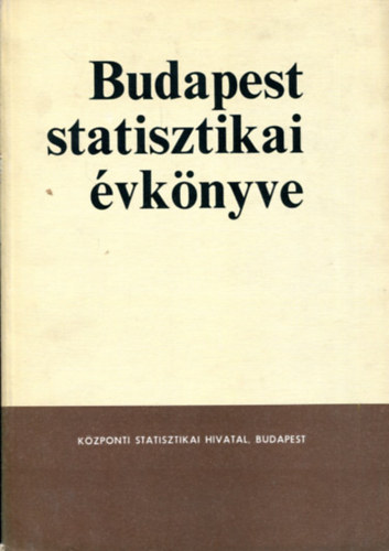 Nincs feltüntetve - Budapest statisztikai évkönyve 1981