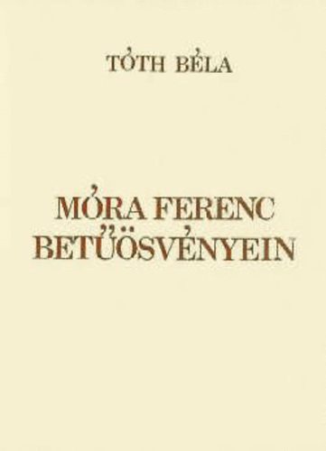T�th B�la - M�ra Ferenc bet��sv�nyein