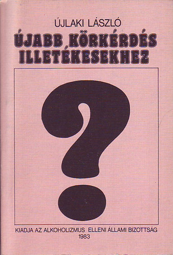 jlaki Lszl (szerz) - jabb krkrds illetkesekhez