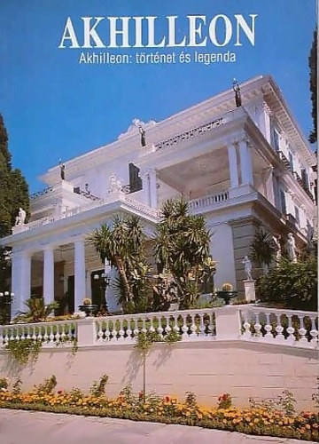 Akhilleon: T�rt�net �s legenda