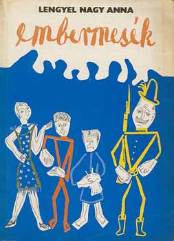 Lengyel Nagy Anna - Embermes�k