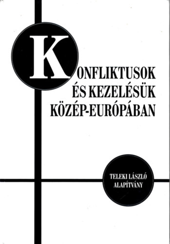 Brdi Nndor (Szerk.) - Konfliktusok s kezelsk Kzp-Eurpban