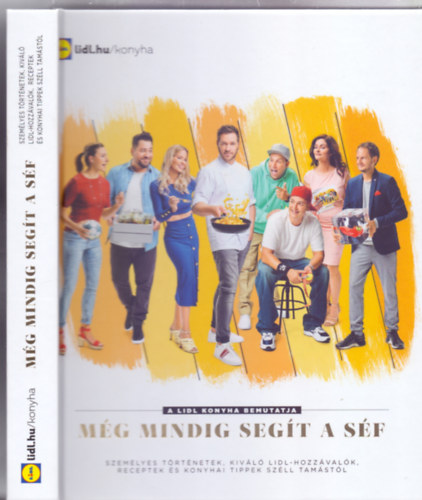Sz�ll Tam�s, Szak�rt�k: Herczeg �gnes �s Gall� N�ra - A LIDL konyha bemutatja: M�g mindig seg�t a s�f - Szem�lyes t�rt�netek, kiv�l� LIDL-hozz�val�k, receptek �s konyhai tippek Sz�ll Tam�st�l