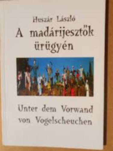 Husz�r L�szl� - A mad�rijeszt�k �r�gy�n