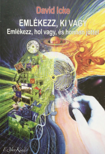 David Icke - Emlékezz, ki vagy II.