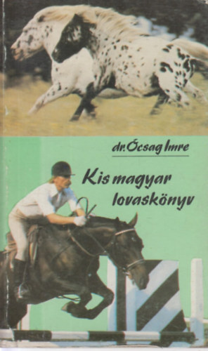 Dr. csag Imre - Kis magyar lovasknyv