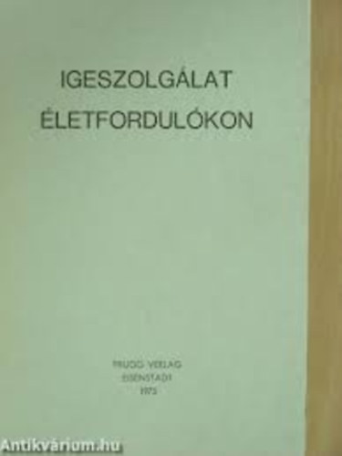 Igeszolg�lat �letfordul�kon